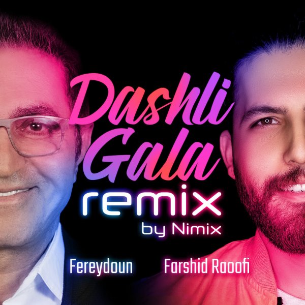 Fereydoun - 'Dashli Gala (Ft. Farshid Raoofi) (Nimix Remix)'