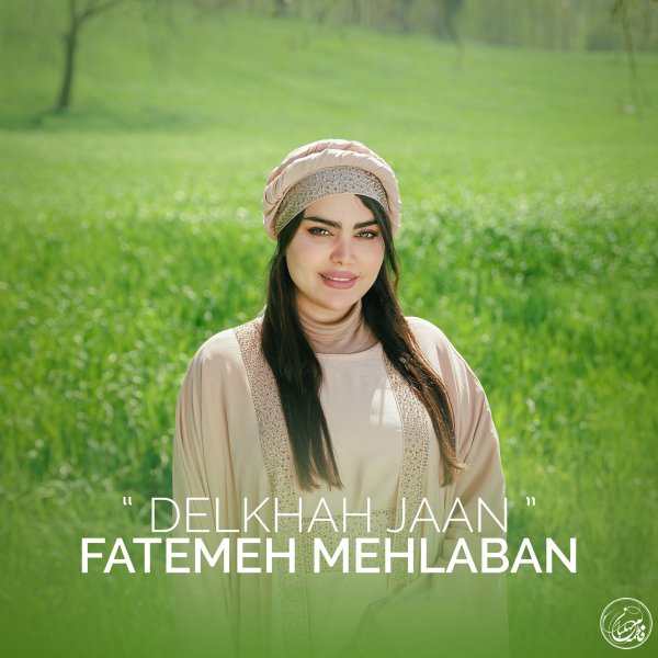 Fatemeh Mehlaban - Delkhah Jaan