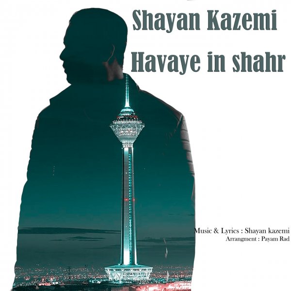 Shayan Kazemi - 'Havaye In Shahr'