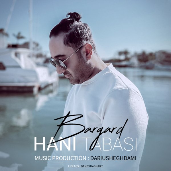 Hani Tabasi - 'Bargard'