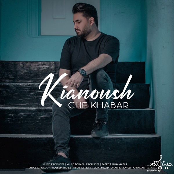 Kianoush - 'Che Khabar'