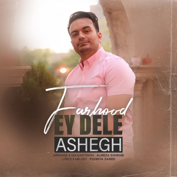 Farhood - 'Ey Dele Ashegh'
