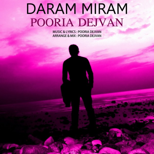 Pooria Dejvan - 'Daram Miram'