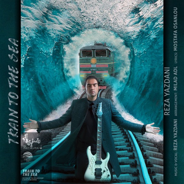 Reza Yazdani - 'Train To The Sea'