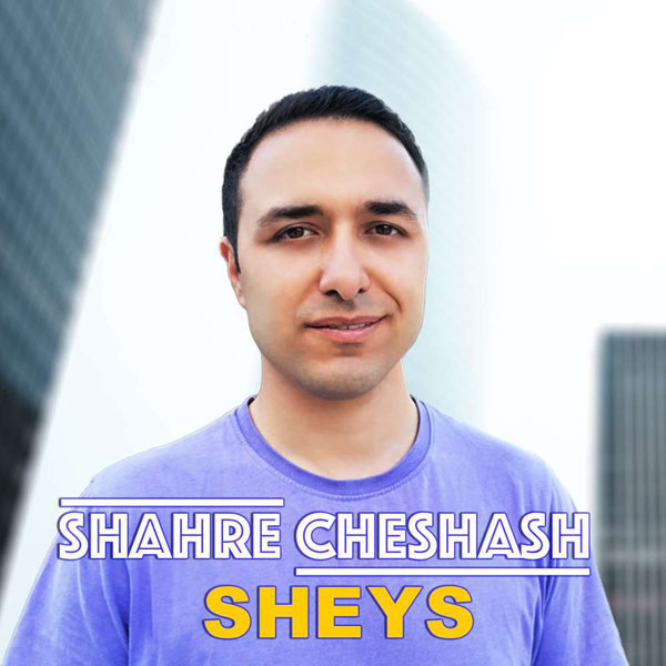 Sheys - 'Shahre Cheshash'