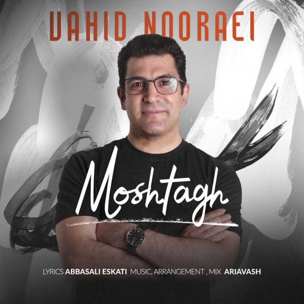 Vahid Nooraei - 'Moshtagh'