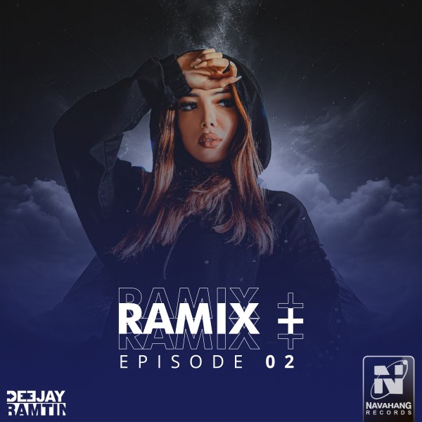DJ Ramtin - Ramix Plus (Episode 02)