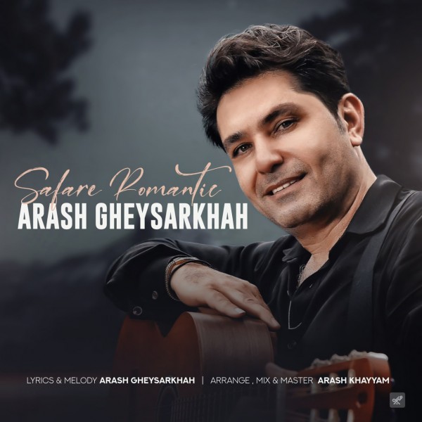 Arash Gheysarkhah - Safare Romantic