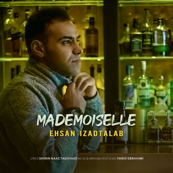 Ehsan Izadtalab - Mademoiselle