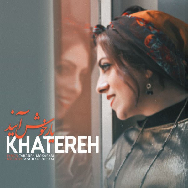Khatereh - Yare Khosh Ayand