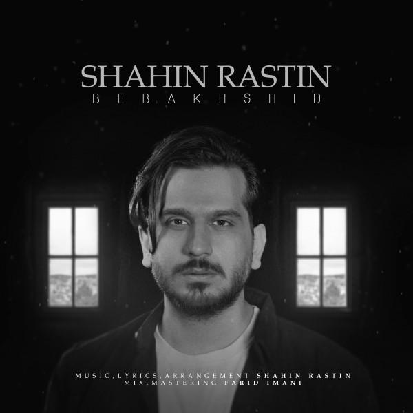 Shahin Rastin - Bebakhshid