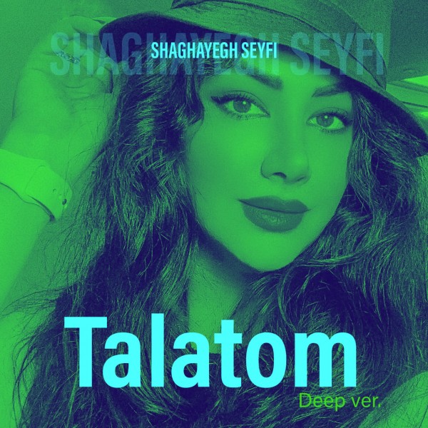 Shaghayegh Seyfi - Talatom (Deep Version)