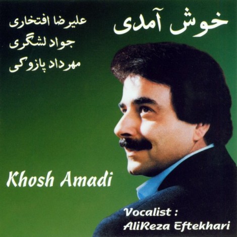 Alireza Eftekhari - 'Khosh Amadi'
