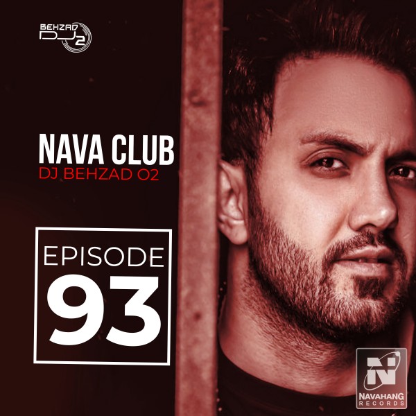 DJ Behzad 02 - Nava Club (Episode 93)