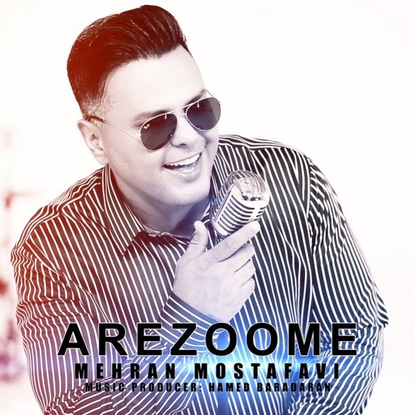 Mehran Mostafavi - Arezoome