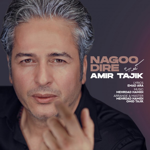Amir Tajik - Nagoo Dire