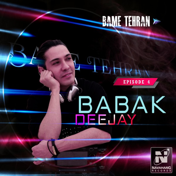 Deejay Babak - Bame Tehran (Episode 4)