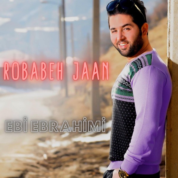 Ebi Ebrahimi - Robabeh Jaan
