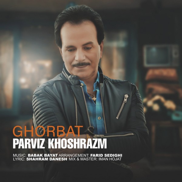 Parviz Khoshrazm - Ghorbat