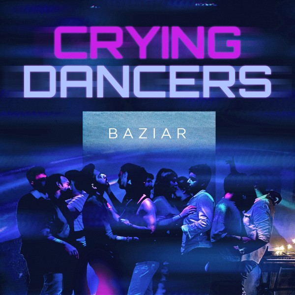 Baziar - Crying Dancers