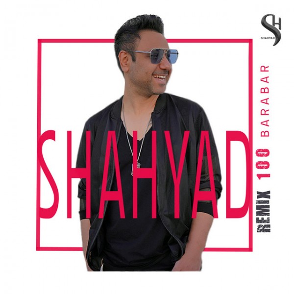 Shahyad - Sadbarabar (Remix)