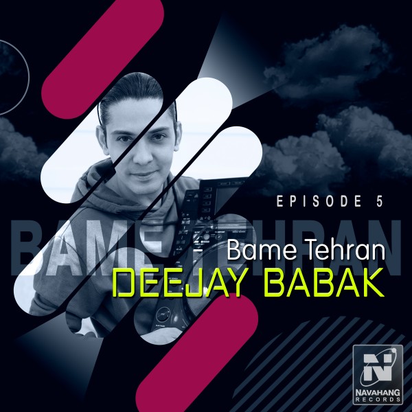 Deejay Babak - Bame Tehran (Episode 5)