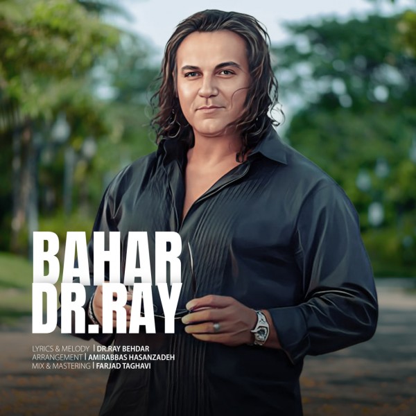 Dr. Ray Behdar - Bahar