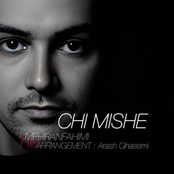 Mehran Fahimi - Chi Mishe (Remix)