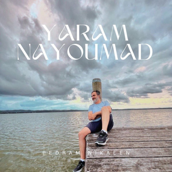 Pedram Nikaeen - Yaram Nayoumad