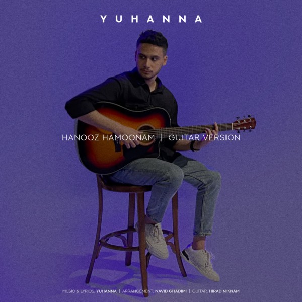 Yuhanna - Hanooz Hamoonam (Guitar Version)